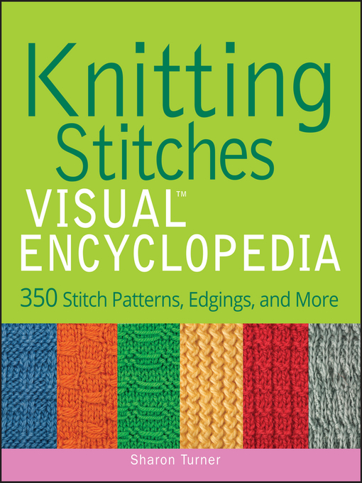 Title details for Knitting Stitches VISUAL Encyclopedia by Sharon Turner - Available